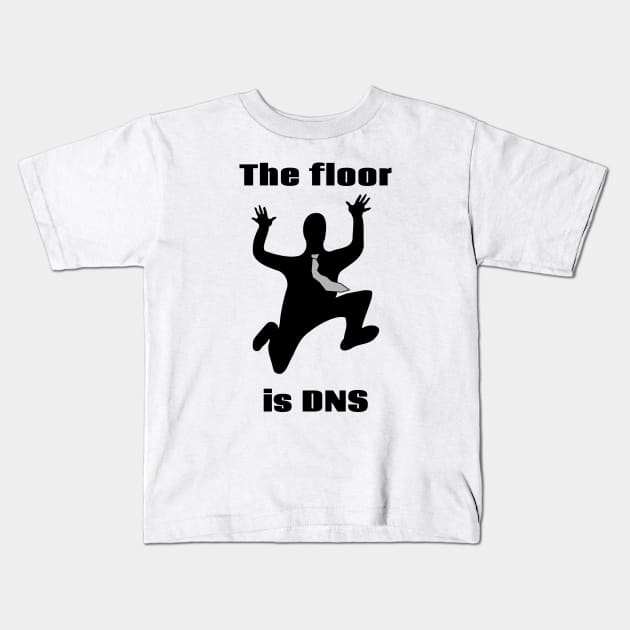 The Floor is DNS Kids T-Shirt by CHADDINGTONS